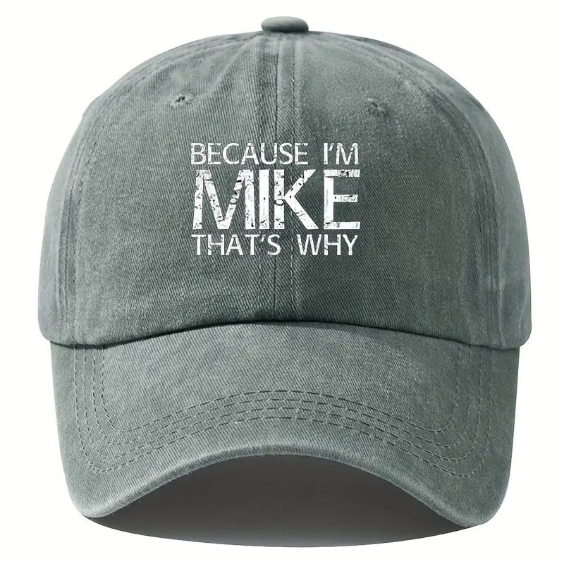 Men's Vintage Washed Baseball Cap "Because I'm Mike That's Why" Print- Vintage Distressed Adjustable Snapback Six Panel Design, Black and White Text, Casual Outdoor Hip Hop Hat